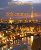 Peter R. Lehman: Schlemmen wie Gott in Frankreich - Île de France... ★