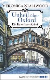 Unheil über Oxford - Ein Kate-Ivory-Krimi