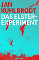Jan Kuhlbrodt: Das Elster-Experiment 