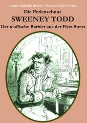 Die Perlenschnur oder: Sweeney Todd, der teuflische Barbier aus der Fleet Street - Mit zahlreichen zeitgenössischen Illustrationen