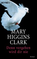 Mary Higgins Clark: Denn vergeben wird dir nie ★★★★