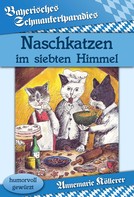 Annemarie Köllerer: Naschkatzen im siebten Himmel ★★★