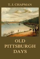 Thomas Jefferson Chapman: Old Pittsburgh Days 