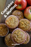 Jill Jacobsen: Cupcakes & Muffins: 200 ricette per i bigné affascinanti in un libro da forno (Torte e Dolci) ★★★★★