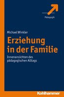 Michael Winkler: Erziehung in der Familie 