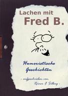 Reiner F. Silberg: Lachen mit FRED B. 