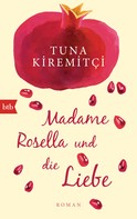 Tuna Kiremitci: Madame Rosella und die Liebe ★★★★