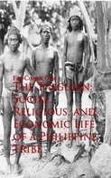Fay-Cooper Cole: The Tinguian: Social, Religious, and Economic Life of a Philippine Tribe 