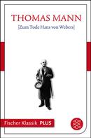 Thomas Mann: Zum Tode Hans von Webers 