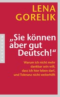 Lena Gorelik: "Sie können aber gut Deutsch!" ★★★