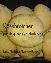 Käsebrötchen - pão de queijo (Käsebällchen)