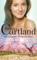 Barbara Cartland: Ich schenke dir mein Herz ★★★★