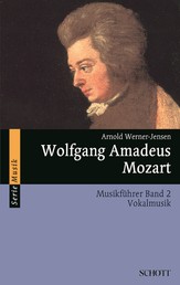 Wolfgang Amadeus Mozart - Musikführer - Band 2: Vokalmusik