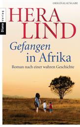 Gefangen in Afrika - Roman nach einer wahren Geschichte