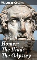 W. Lucas Collins: Homer: The Iliad; The Odyssey 