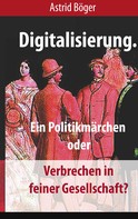 Astrid Böger: Digitalisierung. 