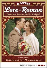 Lore-Roman 34 - Liebesroman - Tränen auf der Hochzeitsreise