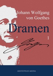 Johann Wolfgang von Goethes Dramen - 1