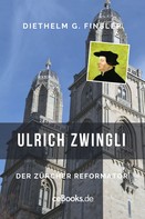 Diethelm G. Finsler: Ulrich Zwingli 