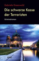 Gabriele Greenwald: Die schwarze Kasse der Terroristen 