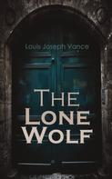 Louis Joseph Vance: The Lone Wolf 