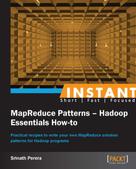 Srinath Perera: Instant MapReduce Patterns - Hadoop Essentials How-to 