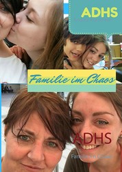 ADHS - Familie im Chaos
