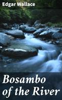Edgar Wallace: Bosambo of the River 