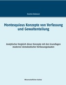 Ibrahim Bekmezci: Montesquieus Konzepte von Verfassung und Gewaltenteilung 