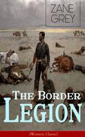 Zane Grey: The Border Legion (Western Classic) 
