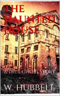 Walter Hubbell: The Haunted House 