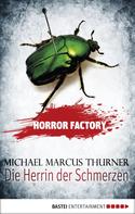 Michael Marcus Thurner: Horror Factory - Die Herrin der Schmerzen ★★★★