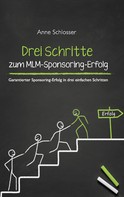 Anne Schlosser: Drei Schritte zum MLM-Sponsoring-Erfolg ★★★★