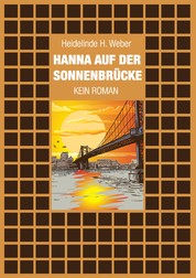 Hanna auf der Sonnenbrücke - Kein Roman