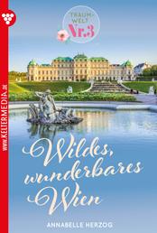 Wildes, wunderbares Wien - Traumwelt 3 – Erotikroman