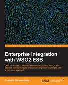 Prabath Siriwardena: Enterprise Integration with WSO2 ESB 