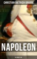 Christian Dietrich Grabbe: Napoleon - Die hundert Tage 