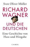 Sven Oliver Müller: Richard Wagner und die Deutschen ★★★★★