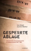 Ines Geipel: Gesperrte Ablage 