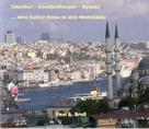 Paul A Bross: Istanbul - Konstantinopel - Byzanz ★★★★★