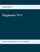 Tobias Audersch: Flugabwehr 9/11 