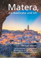 Michael Mente: Matera, die Basilicata und ich 