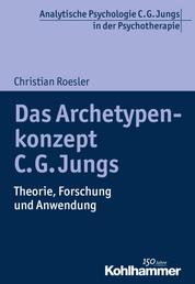 Das Archetypenkonzept C. G. Jungs - Theorie, Forschung und Anwendung