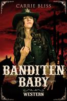 Carrie Bliss: Banditen Baby 