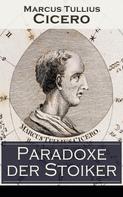 Cicero: Paradoxe der Stoiker 