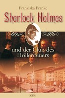 Franziska Franke: Sherlock Holmes und der Club des Höllenfeuers ★★★★