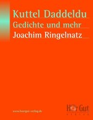 Joachim Ringelnatz: Kuttel Daddeldu, Gedichte und mehr ★★