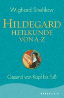 Wighard Strehlow: Hildegard-Heilkunde von A - Z ★★★