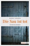 Rudolf Jagusch: Die Sau ist tot ★★★★