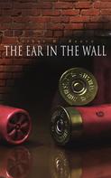 Arthur B. Reeve: The Ear in the Wall 